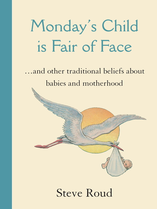 Title details for Monday's Child is Fair of Face by Steve Roud - Available